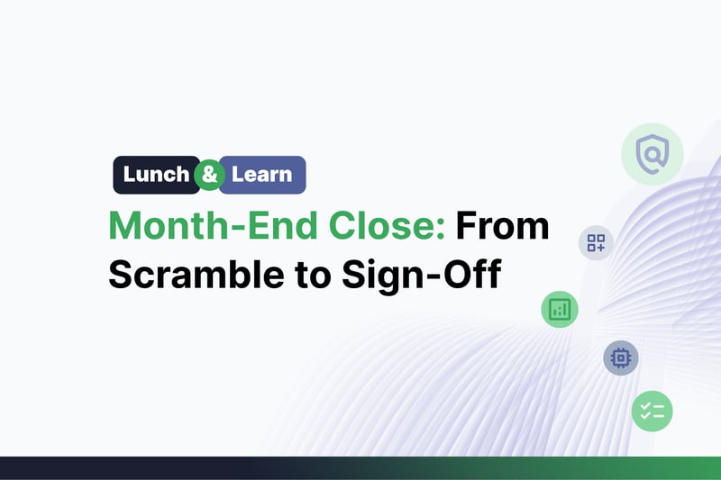 ProSpend Lunch and Learn - Month-End Close: From Scramble to Sign-Off